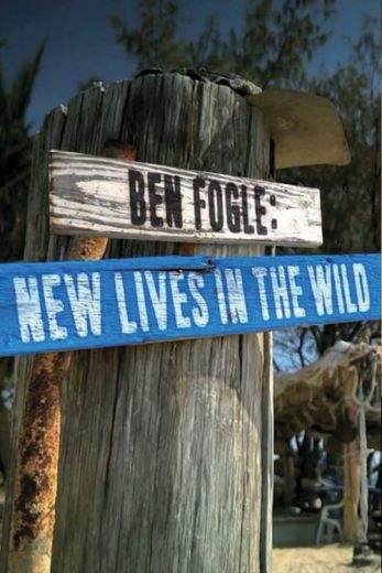 Ben Fogle: New Lives In The Wild – Season 11