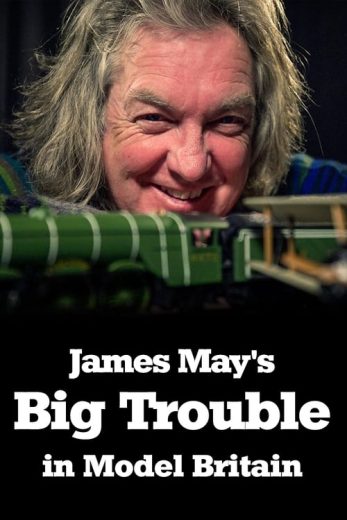 James May’s Big Trouble in Model Britain – Season 1