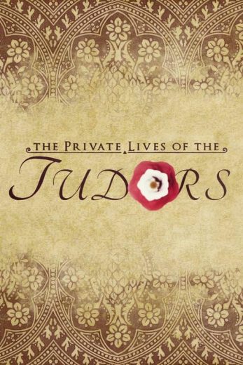 The Private Lives of the Tudors – Season 1