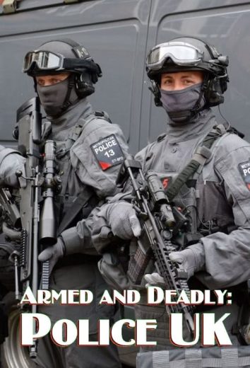 Armed and Deadly: Police UK – Season 1