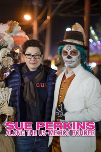 Sue Perkins: Along the US–Mexico Border – Season 1