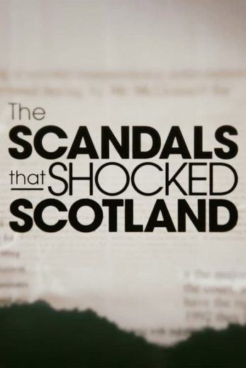 The Scandals That Shocked Scotland – Season 1