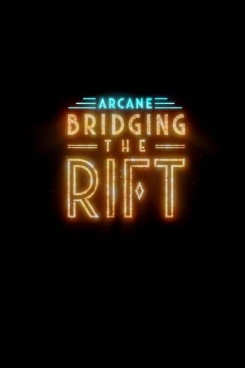 Arcane: Bridging the Rift – Season 1