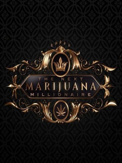 The Next Marijuana Millionaire – Season 1