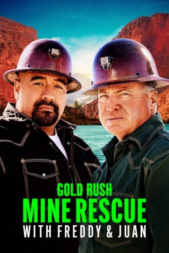 Gold Rush: Mine Rescue with Freddy & Juan – Season 4