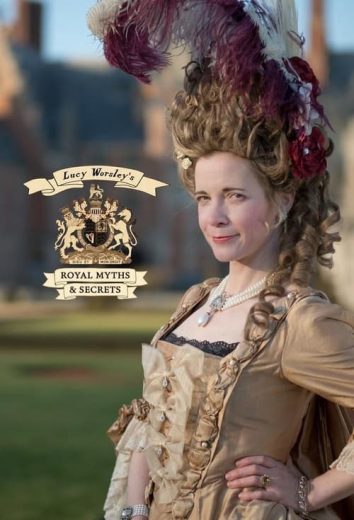 Lucy Worsley’s Royal Myths & Secrets – Season 1