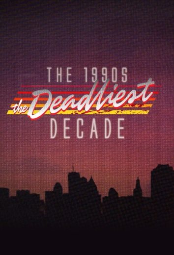 The 1990s: The Deadliest Decade – Season 1