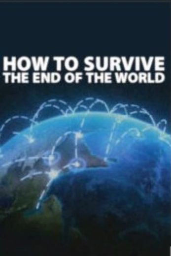 How to Survive the End of the World – Season 1