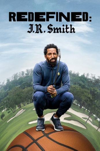 Redefined: J.R. Smith – Season 1