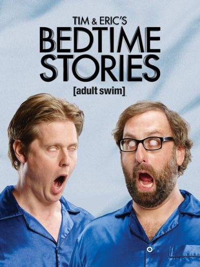 Tim and Eric’s Bedtime Stories – Season 1