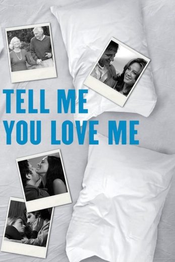 Tell Me You Love Me – Season 1