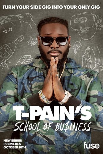 T-Pain’s School of Business – Season 2