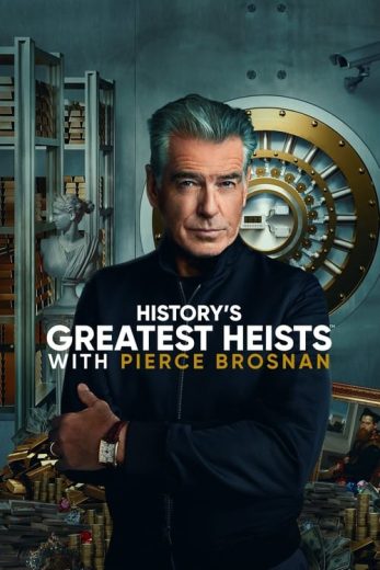 History’s Greatest Heists with Pierce Brosnan – Season 1 – Episode 1