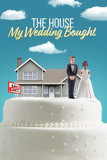 The House My Wedding Bought – Season 1