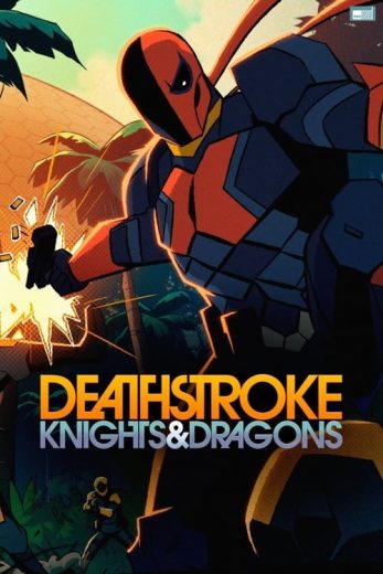 Deathstroke: Knights & Dragons – Season 1