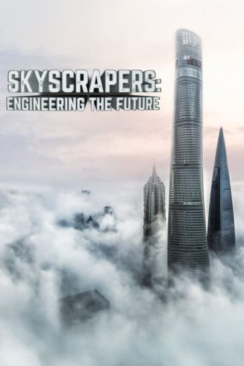 Skyscrapers: Engineering the Future – Season 1