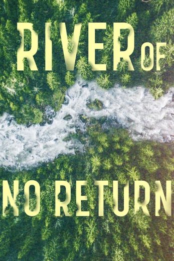 River of No Return – Season 1