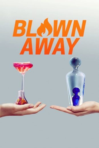 Blown Away – Season 1