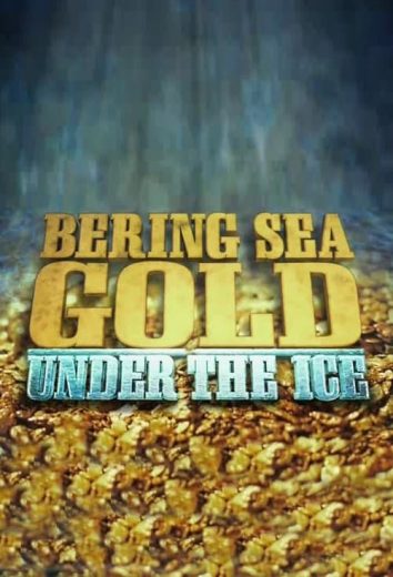 Bering Sea Gold: Under the Ice – Season 3