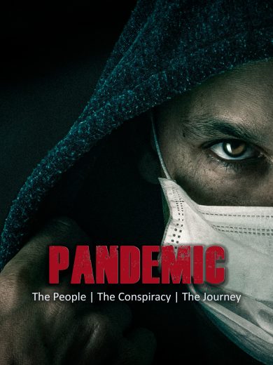 Pandemic: the people, the conspiracy, the journey