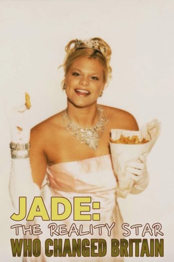 Jade: The Reality Star Who Changed Britain – Season 1