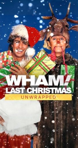 WHAM!: Last Christmas Unwrapped