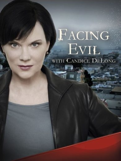 Facing Evil with Candice DeLong – Season 4 – Episode 8