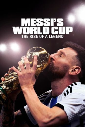 Messi’s World Cup: The Rise of a Legend – Season 1