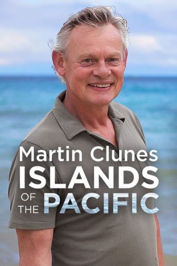 Martin Clunes: Islands of the Pacific – Season 1