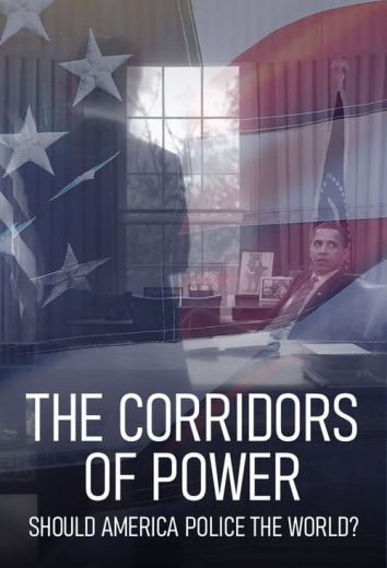 Corridors of Power: Should America Police the World? – Season 1