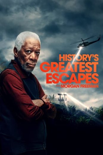 History’s Greatest Escapes with Morgan Freeman – Season 1