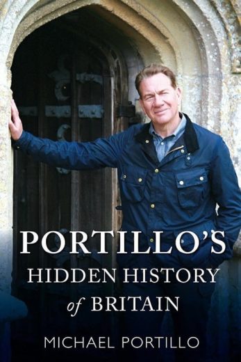 Portillo’s Hidden History of Britain – Season 2