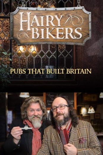 The Hairy Bikers: Pubs That Built Britain – Season 1