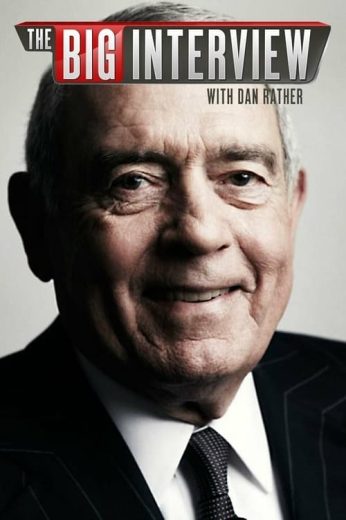 The Big Interview With Dan Rather – Season 7