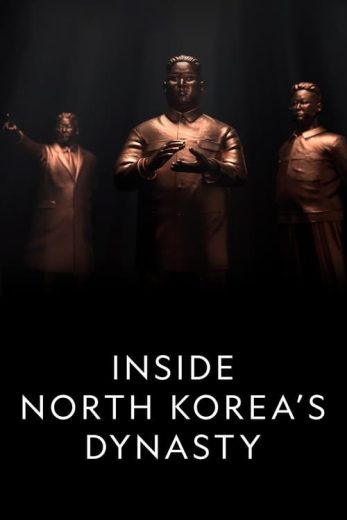 Inside North Korea’s Dynasty – Season 1