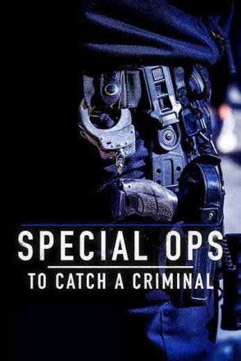 Special Ops: To Catch A Criminal – Season 1